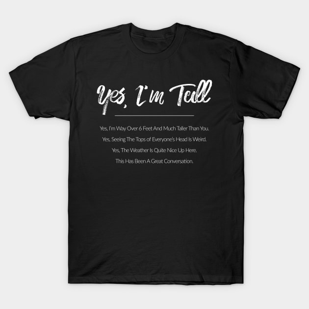 Yes, I'm Tall T-Shirt by TextyTeez